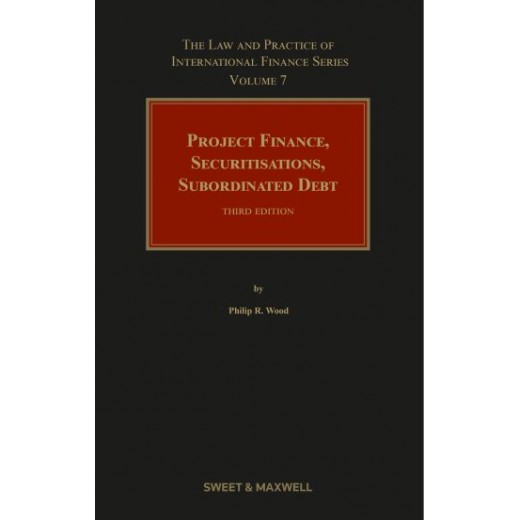 Project Finance, Securitisations, Subordinated Debt 3rd ed: Volume 7